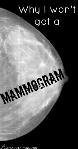 Why I Won't Get a Mammogram | Butter Nutrition