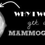 Why I won't get a mammogram | Butter Nutrition