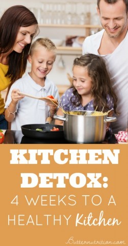 Kitchen Detox: 4 Weeks to a Healthy Kitchen! | Butter Nutrition