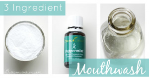 3 Ingredient Homemade Mouthwash | Butter Nutrition