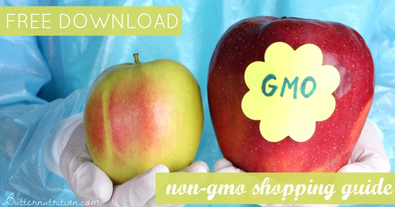 FREE DOWNLOAD: Non-GMO Shopping Guide | Butter Nutrition