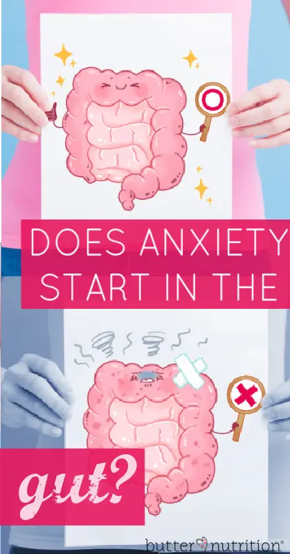 Does Anxiety Start in the Gut? | Butter Nutrition