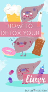 What To Do Instead of a Liver Detox | Butter Nutrition